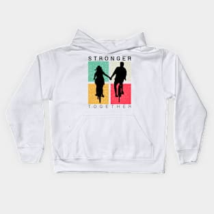 Stronger together, cycling lovers, cyclist bicycle gifts Kids Hoodie